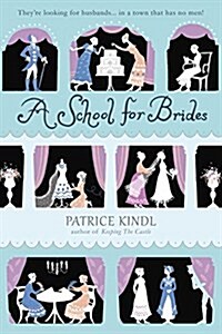 A School for Brides: A Story of Maidens, Mystery, and Matrimony (Paperback)
