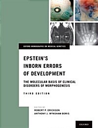 Epsteins Inborn Errors of Development : The Molecular Basis of Clinical Disorders of Morphogenesis (Hardcover, 3 Rev ed)