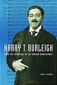 Harry T. Burleigh: From the Spiritual to the Harlem Renaissance (Hardcover)