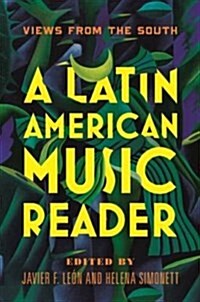 A Latin American Music Reader: Views from the South (Hardcover)