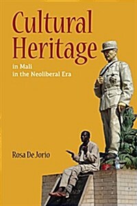 Cultural Heritage in Mali in the Neoliberal Era (Hardcover)