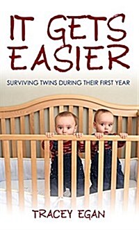 It Gets Easier : Surviving Twins During Their First Year (Paperback)