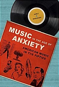 Music in the Age of Anxiety: American Music in the Fifties (Paperback)