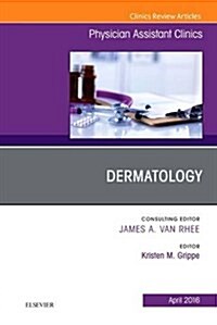 Dermatology, an Issue of Physician Assistant Clinics: Volume 1-2 (Paperback)