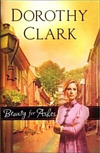 Beauty for Ashes (Paperback)