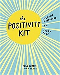 The Positivity Kit: Instant Happiness on Every Page (Paperback)