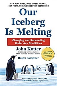 Our Iceberg Is Melting: Changing and Succeeding Under Any Conditions (Hardcover)