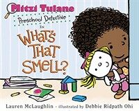 Mitzi Tulane, Preschool Detective in What's That Smell? (Hardcover)
