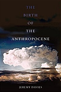 The Birth of the Anthropocene (Hardcover)