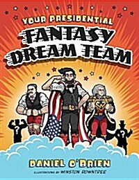 Your Presidential Fantasy Dream Team (Paperback)