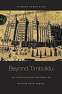 Beyond Timbuktu: An Intellectual History of Muslim West Africa (Hardcover)