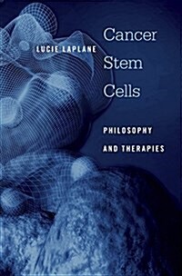 Cancer Stem Cells: Philosophy and Therapies (Hardcover)