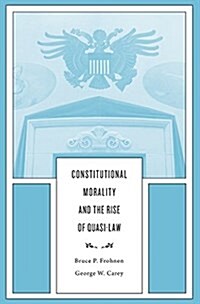 Constitutional Morality and the Rise of Quasi-law (Hardcover)