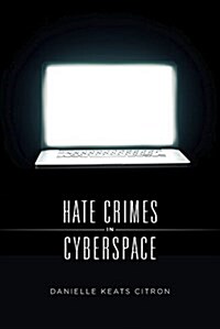 Hate Crimes in Cyberspace (Paperback)