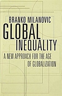 Global Inequality: A New Approach for the Age of Globalization (Hardcover)