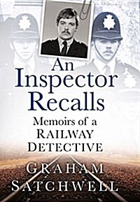 An Inspector Recalls : Memoirs of a Railway Detective (Hardcover)