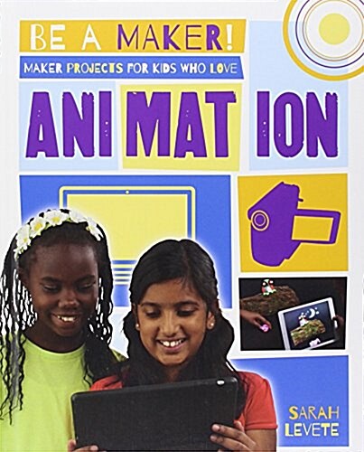 Maker Projects for Kids Who Love Animation (Hardcover)