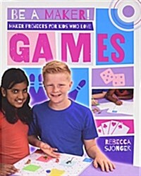 Maker Projects for Kids Who Love Games (Hardcover)