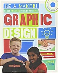 Maker Projects for Kids Who Love Graphic Design (Hardcover)