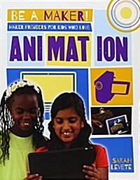 Maker Projects for Kids Who Love Animation (Paperback)