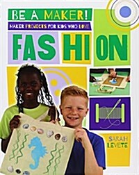 Maker Projects for Kids Who Love Fashion (Paperback)