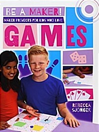 Maker Projects for Kids Who Love Games (Paperback)