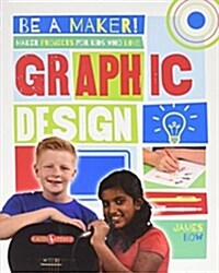 Maker Projects for Kids Who Love Graphic Design (Paperback)