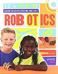 Maker Projects for Kids Who Love Robotics (Paperback)