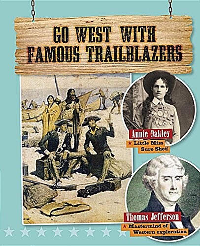 Go West with Famous Trailblazers (Hardcover)