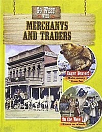 Go West with Merchants and Traders (Hardcover)