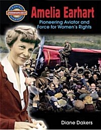 Amelia Earhart: Pioneering Aviator and Force for Womens Rights (Paperback)