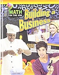 Math on the Job: Building a Business (Hardcover)