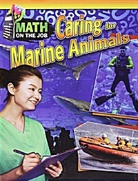 Math on the Job: Caring for Marine Animals (Hardcover)