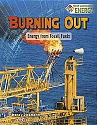 Burning Out: Energy from Fossil Fuels (Paperback)