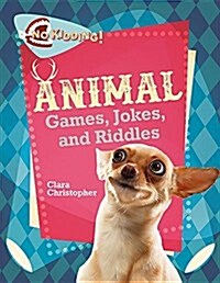 Animal Jokes, Riddles, and Games (Hardcover)