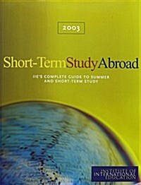 Short-Term Study Abroad, 2003 (Paperback)