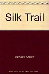 Silk Trail (Paperback)