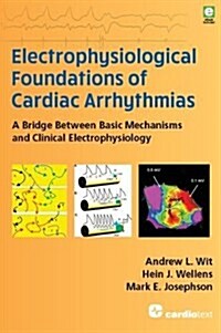 Electrophysiological Foundations of Cardiac Arrhythmias (Hardcover)