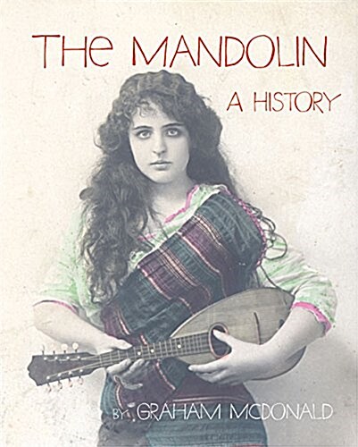 The Mandolin: A History (Paperback)