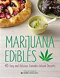 Marijuana Edibles: 40 Easy and Delicious Cannabis-Infused Desserts (Hardcover)