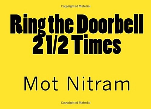 Ring the Doorbell 2 1/2 Times (Paperback)