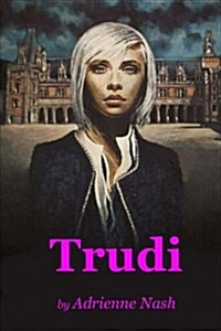 Trudi: An Androgynous Romp (Paperback)