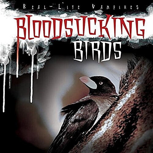 Bloodsucking Birds (Library Binding)