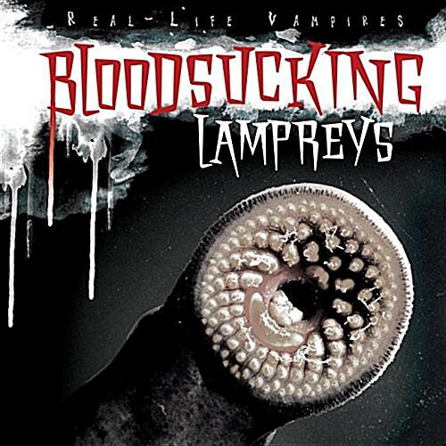 Bloodsucking Lampreys (Library Binding)