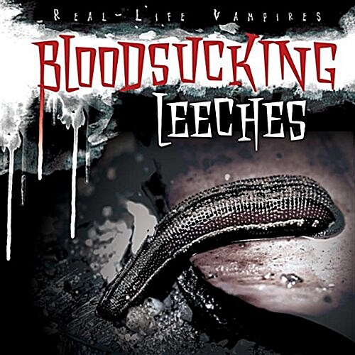 Bloodsucking Leeches (Library Binding)