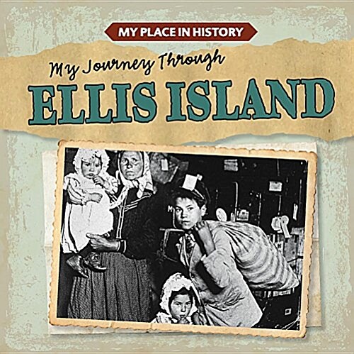 My Journey Through Ellis Island (Library Binding)