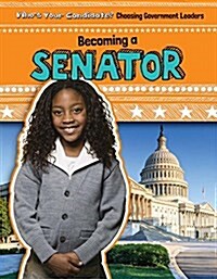 Becoming a Senator (Library Binding)