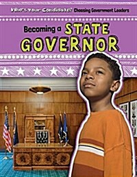 Becoming a State Governor (Library Binding)
