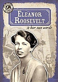 Eleanor Roosevelt in Her Own Words (Library Binding)