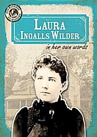 Laura Ingalls Wilder in Her Own Words (Library Binding)